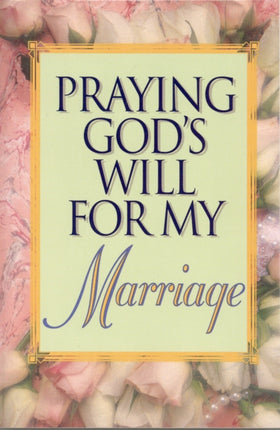 Praying Gods Will for My Marriage Praying Gods