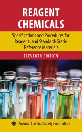 Reagent Chemicals Specifications and Procedures for Reagents and StandardGrade Reference Materials ACS Professional Reference Book