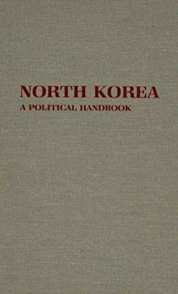 North Korea A Political Handbook