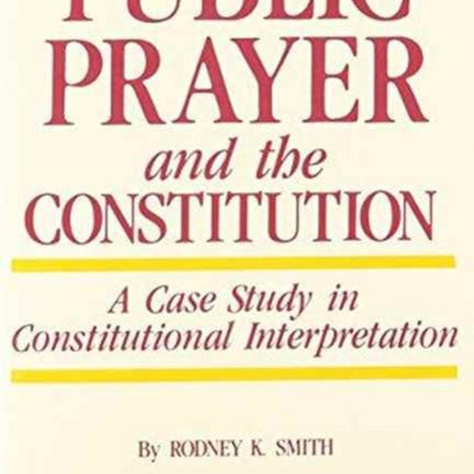 Public Prayer and the Constitution Case Study in