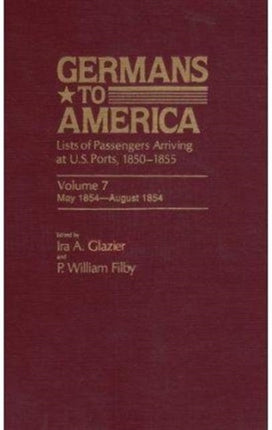 Germans to America, May 5, 1854-August 4, 1854: Lists of Passengers Arriving at U.S. Ports