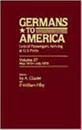 Germans to America, May 2, 1872-July 31, 1872: Lists of Passengers Arriving at U.S. Ports