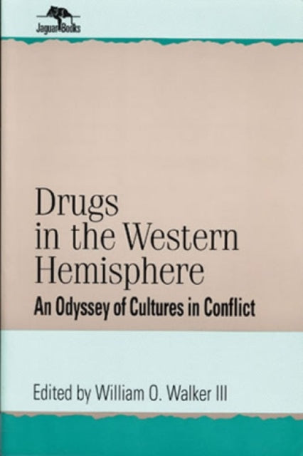 Drugs in the Western Hemisphere: An Odyssey of Cultures in Conflict