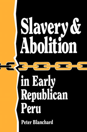 Slavery and Abolition in Early Republican Peru