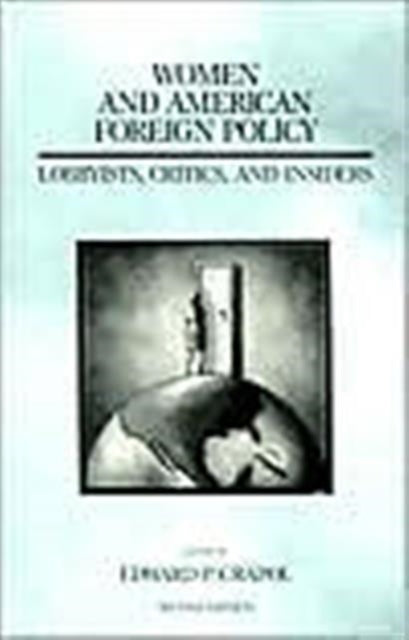 Women and American Foreign Policy: Lobbyists, Critics, and Insiders (America in the Modern World)