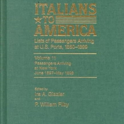 Italians to America, June 1897 - May 1898: Lists of Passengers Arriving at U.S. Ports