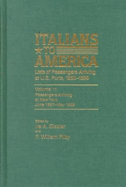 Italians to America, June 1897 - May 1898: Lists of Passengers Arriving at U.S. Ports