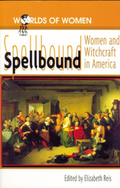 Spellbound: Woman and Witchcraft in America