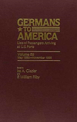 Germans to America, May 1, 1890-Nov. 28, 1890: Lists of Passengers Arriving at U.S. Ports