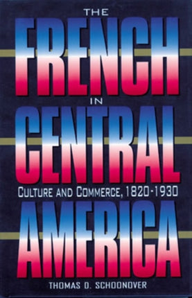 The French in Central America Culture and