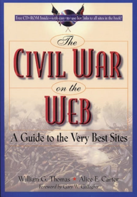 The Civil War on the Web: A Guide to the Very Best Sites