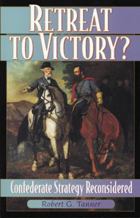 Retreat to Victory Confederate Strategy