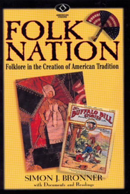 Folk Nation: Folklore in the Creation of American Tradition