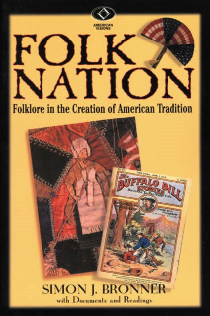 Folk Nation: Folklore in the Creation of American Tradition