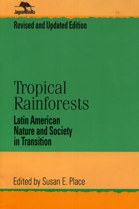 Tropical Rainforests: Latin American Nature and Society in Transition