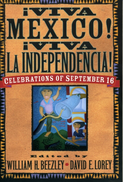 AViva MZxico! AViva la Independencia!: Celebrations of September 16