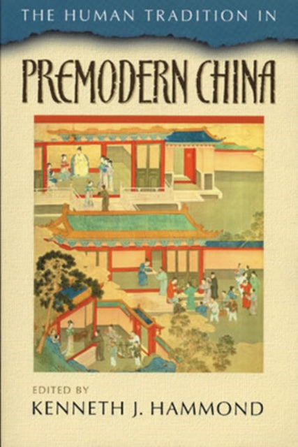 The Human Tradition in Premodern China