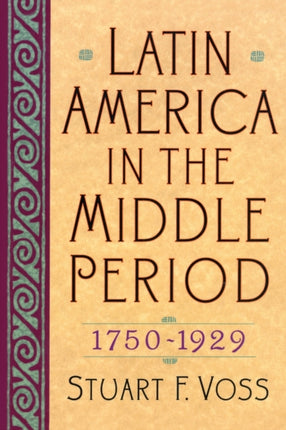 Latin America in the Middle Period 17501929 Latin