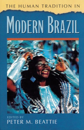 The Human Tradition in Modern Brazil The Human