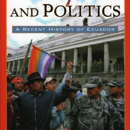 Indians, Oil, and Politics: A Recent History of Ecuador