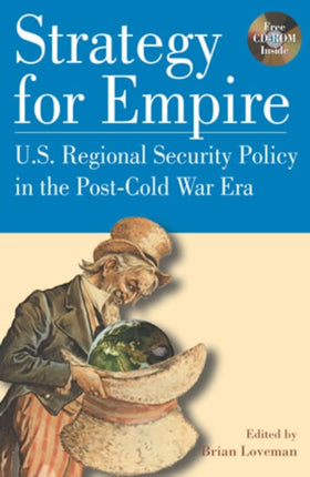 Strategy for Empire US Regional Security Policy in the PostCold War Era The World Beat Series US Regional Security Policy in the PostDCold War Era