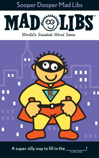 Sooper Dooper Mad Libs: World's Greatest Word Game