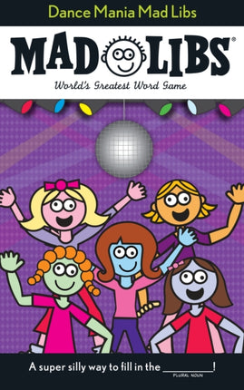 Dance Mania Mad Libs: World's Greatest Word Game