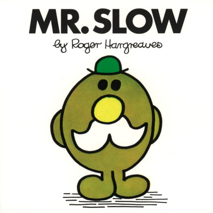 Mr. Slow