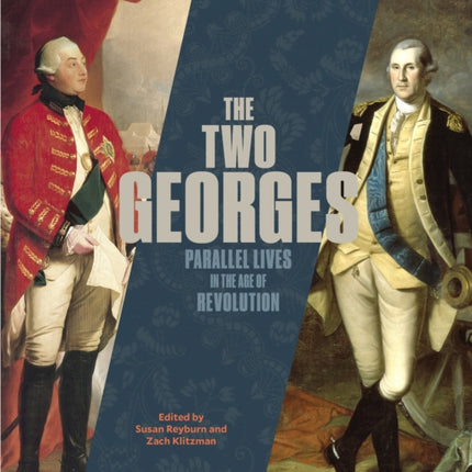 The Two Georges  Parallel Lives in an Age of