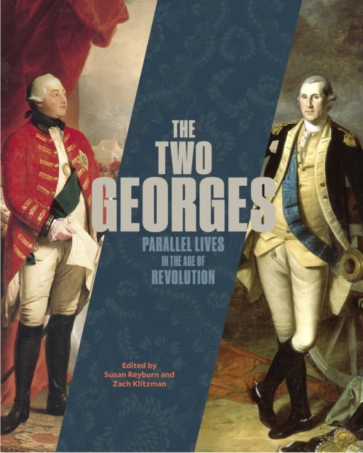 The Two Georges  Parallel Lives in an Age of