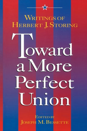 Toward a More Perfect Union Writings of Herbert J Storing