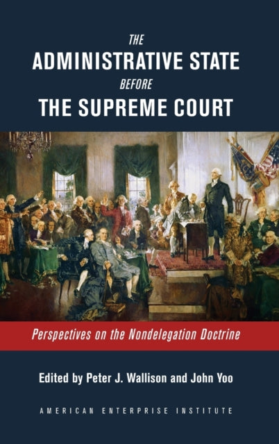 The Administrative State Before the Supreme Court