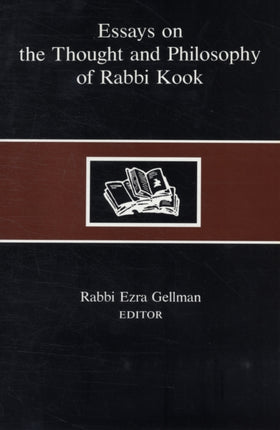 Essays on the Thought and Philosophy of Rabbi Kook