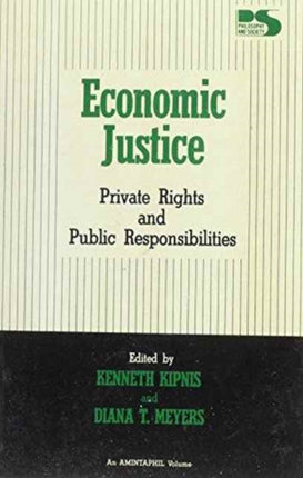 Economic Justice: Private Rights and Public Responsibilities