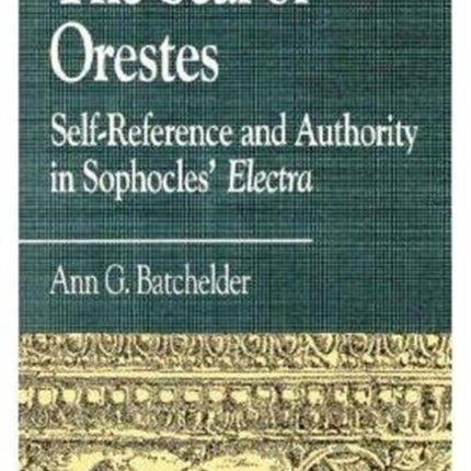 The Seal of Orestes: Self-Reference and Authority in Sophocles' Electra