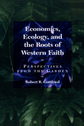 Economics Ecology and the Roots of Western Faith
