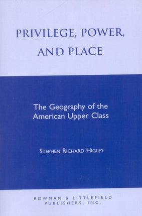 Privilege Power and Place The Geography of the