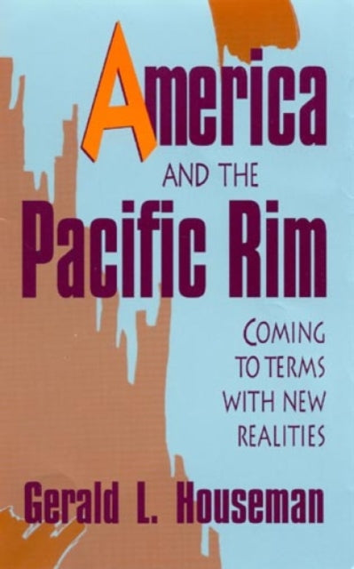 America and the Pacific Rim: Coming to Terms with New Realities