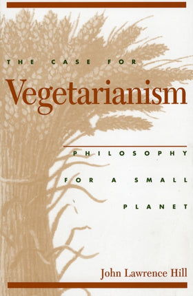 The Case for Vegetarianism Philosophy for a Small