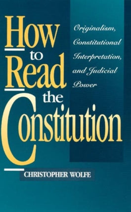 How to Read the Constitution Originalism