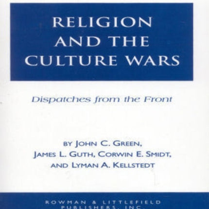 Religion and the Culture Wars Dispatches from the