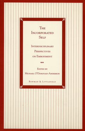 The Incorporated Self: Interdisciplinary Perspectives on Embodiment