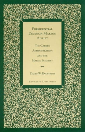 Presidential Decision Making Adrift Carter