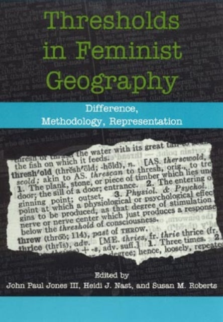 Thresholds in Feminist Geography: Difference, Methodology, Representation