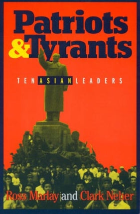 Patriots and Tyrants Ten Asian Leaders