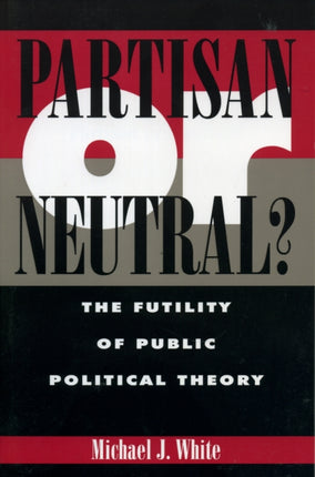 Partisan or Neutral The Futility of Public