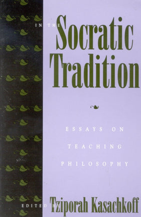 In the Socratic Tradition Essays on Teaching