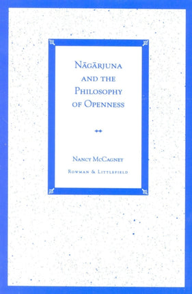 Nagarjuna and the Philosophy of Openness