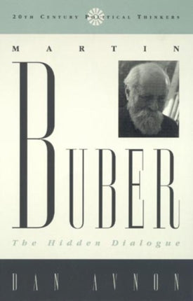 Martin Buber The Hidden Dialogue 20th Century