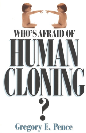Whos Afraid of Human Cloning